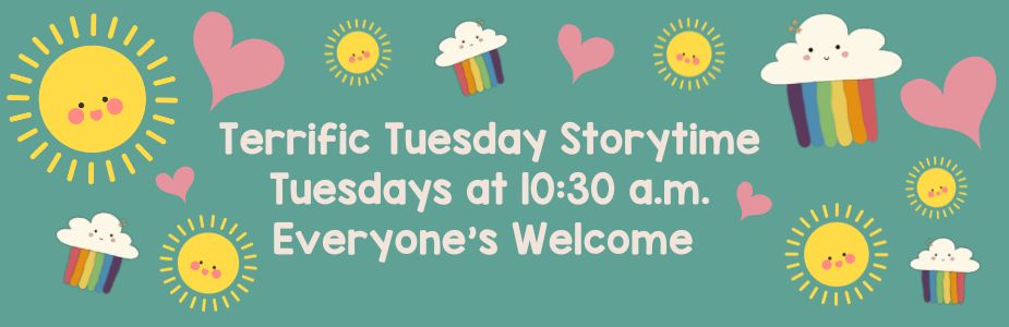 Information on Storytime - Tuesdays at 10:30 a.m. and Everyone's Welcome